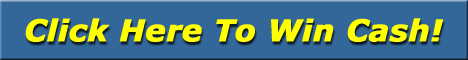 Win Cash and Prizes - Click HERE!